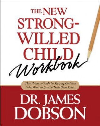 Knjiga New Strong-Willed Child Workbook Dobson