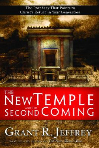 Kniha New Temple and the Second Coming Grant R. Jeffrey