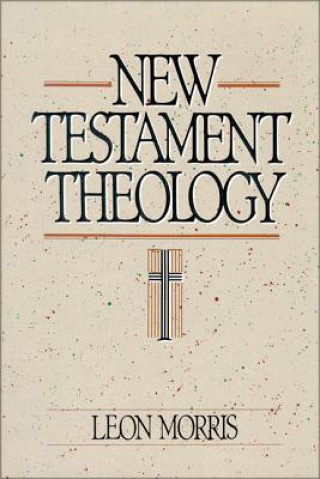 Książka New Testament Theology Leon Morris