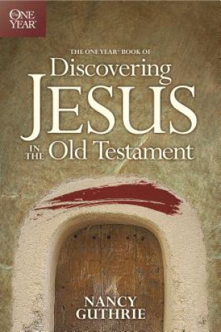 Book One Year Book Of Discovering Jesus In The Old Testament, The Nancy Guthrie