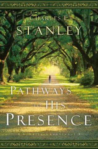 Könyv Pathways to His Presence Dr Charles F Stanley