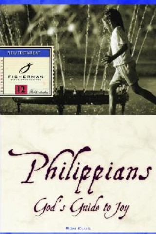 Book Philippians: God's Guide to Joy Ronald Klug