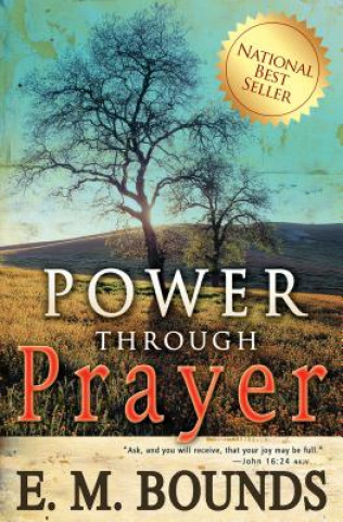 Kniha Power Through Prayer Edward M Bounds