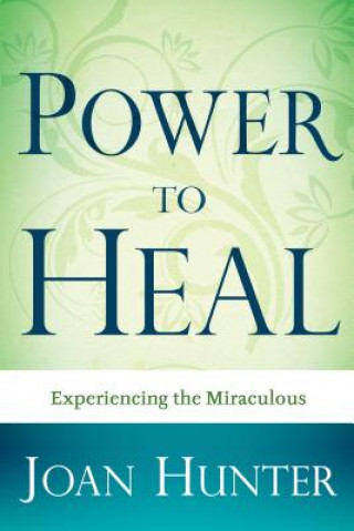 Kniha Power to Heal Joan Hunter