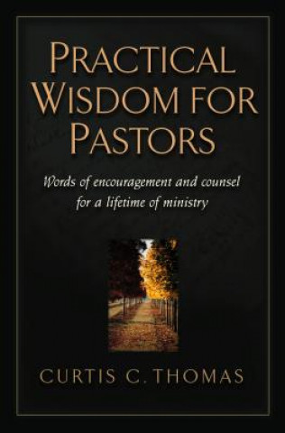 Könyv Practical Wisdom for Pastors Curtis C. Thomas
