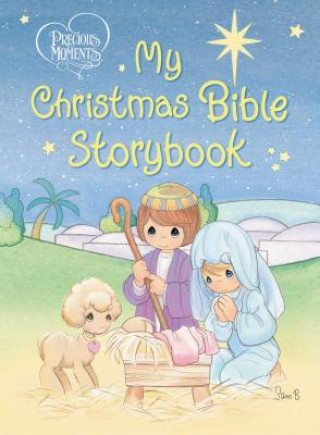 Carte Precious Moments: My Christmas Bible Storybook 