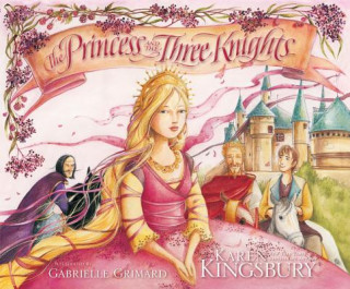 Kniha Princess and the Three Knights Karen Kingsbury