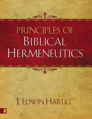 Kniha Principles of Biblical Hermeneutics J. Edwin Hartill