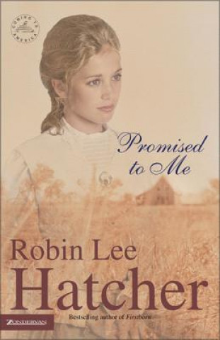 Könyv Promised to Me Robin Lee Hatcher