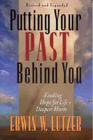 Kniha Putting Your Past behind You E.W. Lutzer