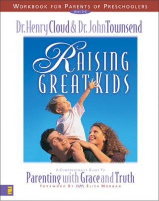 Kniha Raising Great Kids Workbook for Parents of Preschoolers Dr. John Townsend