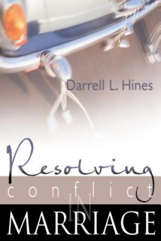 Kniha Resolving Conflict in Marriage Darrell Hines