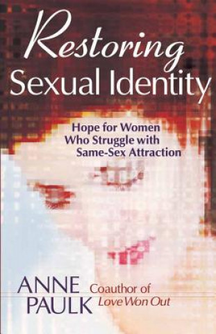 Kniha Restoring Sexual Identity Anne Paulk