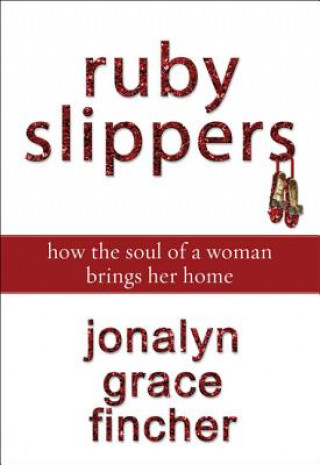 Livre Ruby Slippers Jonalyn Grace Fincher