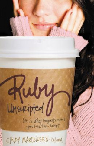 Książka Ruby Unscripted Cindy Martinusen-Coloma