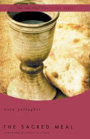 Könyv Sacred Meal Nora Gallagher