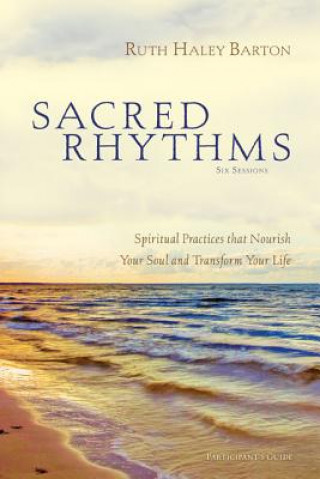 Книга Sacred Rhythms Bible Study Participant's Guide Ruth Haley Barton