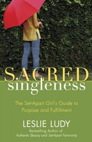 Kniha Sacred Singleness Leslie Ludy
