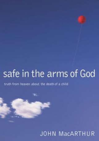 Книга Safe in the Arms of God John F. MacArthur