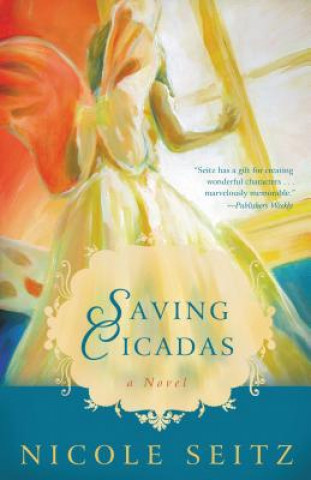 Kniha Saving Cicadas Nicole Seitz