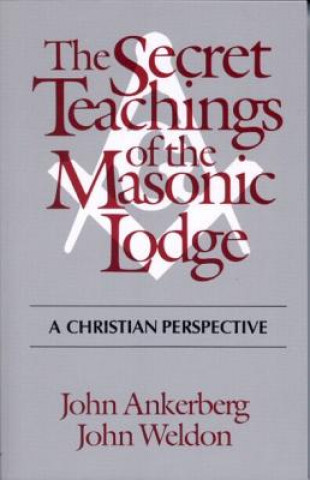 Carte Secret Teachings of the Masonic Lodge John Weldon