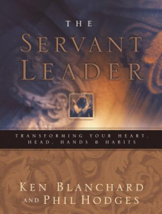Kniha Servant Leader Ken Blanchard