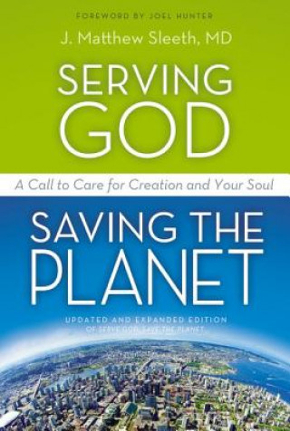 Książka Serving God, Saving the Planet Matthew Sleeth