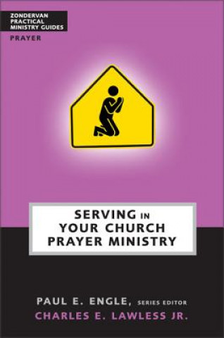 Книга Serving in Your Church Prayer Ministry Charles E. Lawless