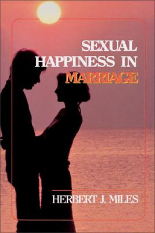 Kniha Sexual Happiness in Marriage, Revised Edition Herbert J. Miles