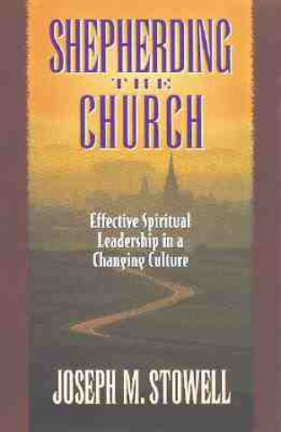 Livre Shepherding the Church Joseph M. Stowell