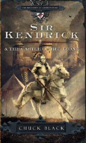 Buch Sir Kendrick and the Castle of Bel Lione Chuck Black