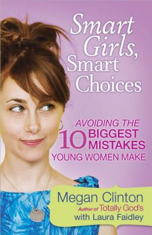 Livre Smart Girls, Smart Choices Megan Clinton