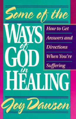 Книга Some of the Ways of God in Healing Joy Dawson