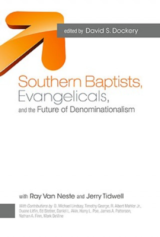 Carte Southern Baptists, Evangelicals, and the Future of Denominationalism David S. Dockery