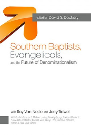 Book Southern Baptists, Evangelicals, and the Future of Denominationalism David S. Dockery