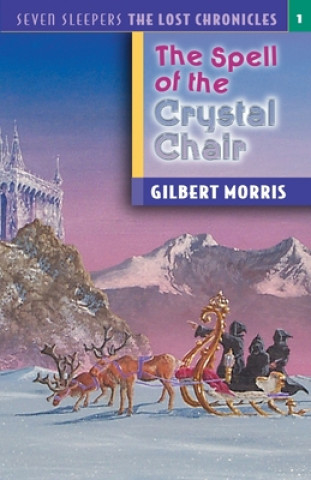 Kniha Spell of the Crystal Chair Gilbert Morris