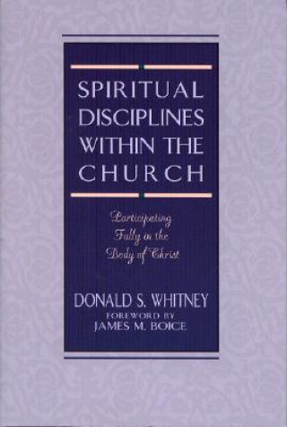Kniha Spiritual Disciplines within the Church Donald S. Whitney