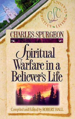 Книга Spiritual Warfare in a Believer's Life Charles Spurgeon