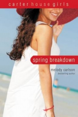 Knjiga Spring Breakdown Melody Carlson