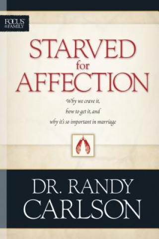 Könyv Starved for Affection Dr Randy Carlson