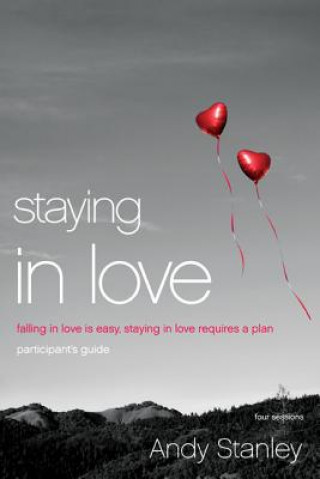Könyv Staying in Love Bible Study Participant's Guide Andy Stanley