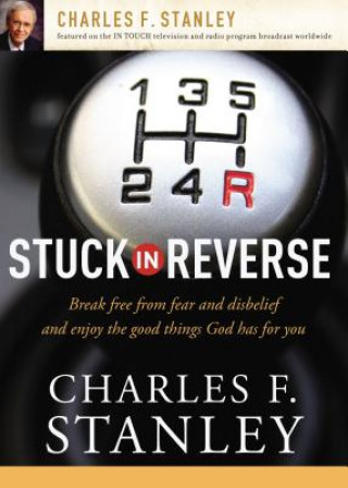 Kniha Stuck in Reverse Dr Charles F Stanley