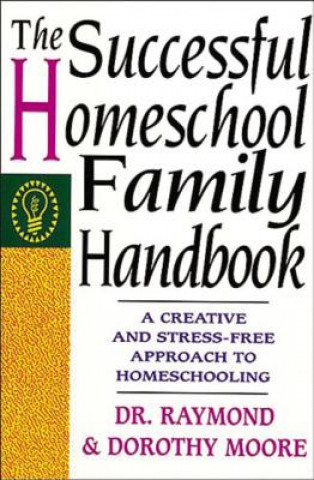 Carte Successful Homeschool Family Handbook Raymond S. Moore