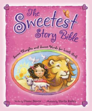Könyv Sweetest Story Bible Diane Stortz
