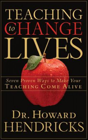 Könyv Teaching to Change Lives Howard G Hendricks