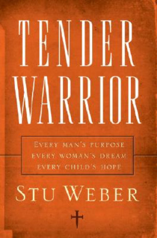 Książka Tender Warrior Stu Weber