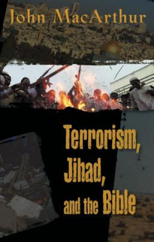 Carte Terrorism, Jihad, and the Bible John F. MacArthur