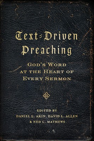 Knjiga Text-Driven Preaching Dr Daniel L. Akin