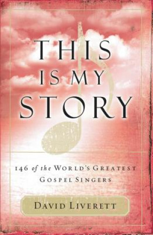 Книга This Is My Story David Liverett