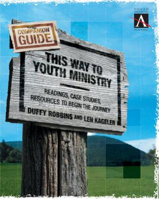 Kniha This Way to Youth Ministry - Companion Guide Len Kageler